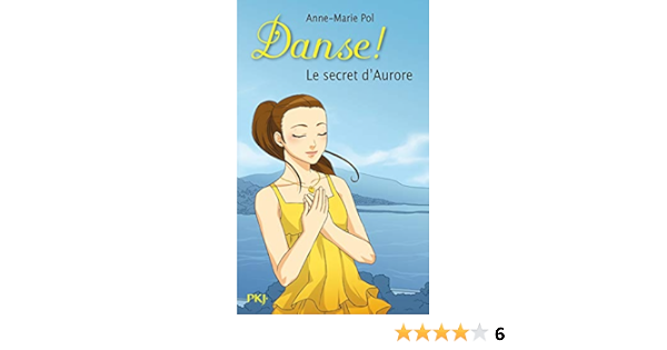22 Danse Le Secret D Aurore 22 Amazon Fr Pol Anne Marie Livres