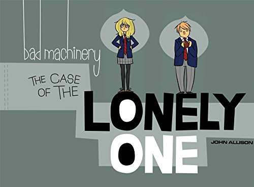 Download Bad Machinery Volume 4: The Case of the Lonely One (Bad Machinery Gn)