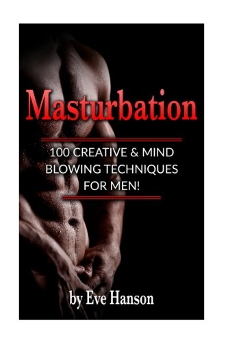Preisvergleich Produktbild Masturbation:100 Creative & Mind Blowing Techniques for Men