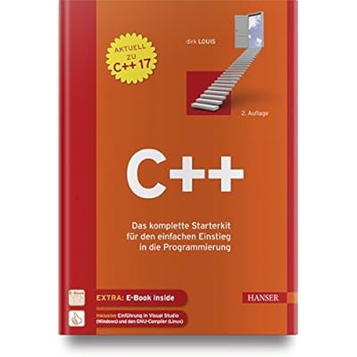 C++: Das komplette Starterkit für den einfachen Einstieg in die Programmierung C++: Das komplette Starterkit für den einfachen Einstieg in die Programmierung