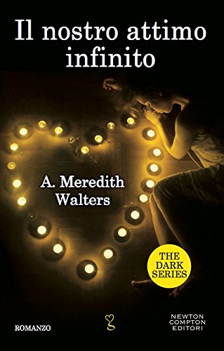 Il nostro attimo infinito. The dark series Il nostro attimo infinito. The dark series