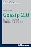 Image de Gossip 2.0: Mediale Kommunikation in Sozialen Netzwerkseiten (Medienpsychologie / Konzepte