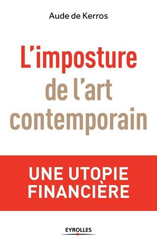Télécharger L'imposture de l'art contemporain: Une utopie financière Francais PDF