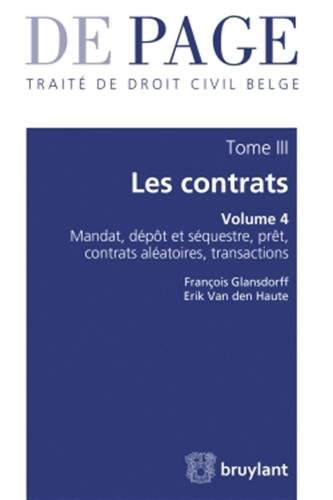 Traité de droit civil belge - Tome III : Les contrats - Volume 4 : Mandat, prêt, ...: Tome III : les contrats - Volume 4 : Mandat, dépôt et séquestre, (...) en ligne