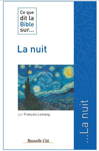 Recherche et téléchargement gratuits de livres E-book Ce que dit la Bible sur ... la nuit MOBI