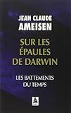 Sur les épaules de Darwin : Les battements du temps