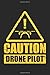 Produktbild Caution Drone Pilot: Drohnenpilot Fernbedienung Flieger  Notizbuch liniert DIN A5 - 120 Seiten für Notizen, Zeichnungen, Formeln | Organizer Schreibheft Planer Tagebuch