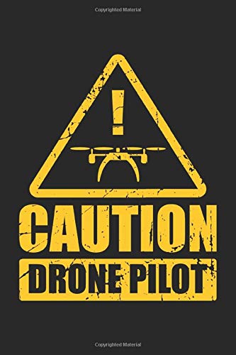 Preisvergleich Produktbild Caution Drone Pilot: Drohnenpilot Fernbedienung Flieger Notizbuch liniert DIN A5 - 120 Seiten für Notizen, Zeichnungen, Formeln / Organizer Schreibheft Planer Tagebuch