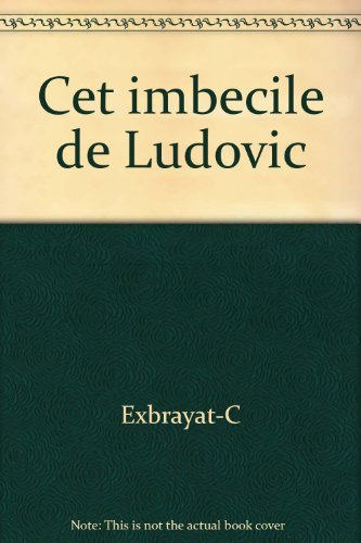 couverture de : Cet imb&eacute;cile de Ludovic