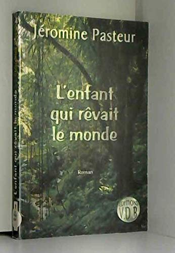 couverture de : Enfant qui r&ecirc;vait le monde, l'