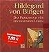 Hildegard von Bingen. Das Praxisbuch für ein gesundes Leben by 