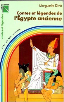 CONTES ET LEGENDES DE L'EGYPTE ANCIENNE