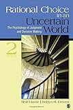 Rational Choice in an Uncertain World: The Psychology of Judgment and Decision Making (NULL) by Dr. Robyn M. Dawes, Reid Hastie