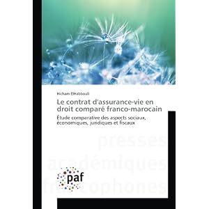Le contrat d'assurance-vie en droit compare franco-marocain: Etude comparative des aspects sociaux, economiques, juridiques et fiscaux