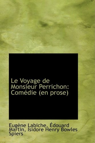 Download Le Voyage De Monsieur Perrichon: Comedie (En Prose) Download Le Voyage De Monsieur Perrichon: Comedie (En Prose)