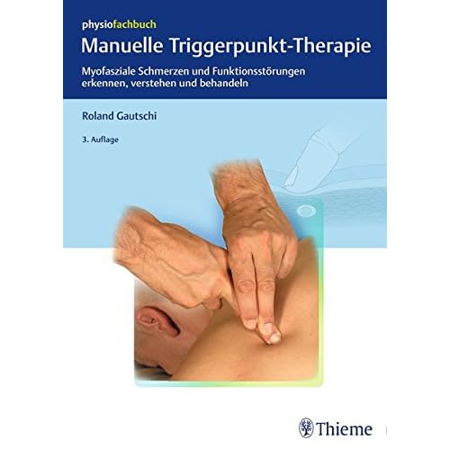 [PDF] Manuelle Triggerpunkt-Therapie: Myofasziale Schmerzen und Funktionsstörungen erkennen - verstehen und behandeln (Physiofachbuch) KOSTENLOS DOWNLOAD