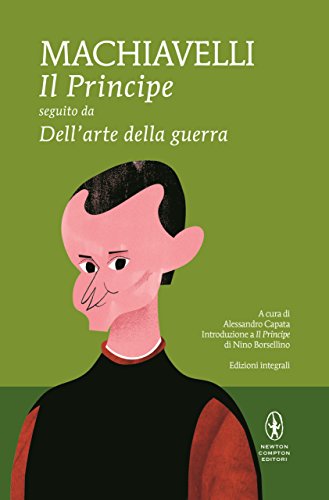 Il principe - Dell'arte della guerra (eNewton Classici) Il principe - Dell'arte della guerra (eNewton Classici)