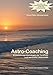 Astro-Coaching: Entwicklungs-Astrologie als Türöffner und wertvolle Lebenshilfe by 