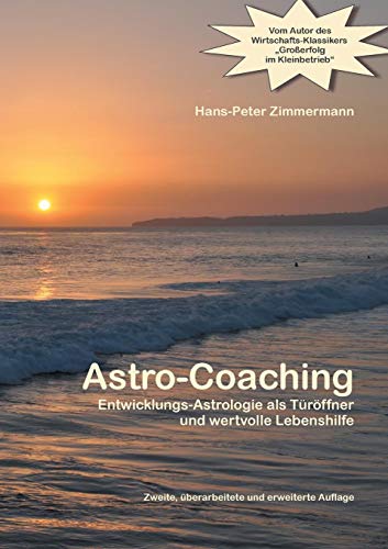 Astro-Coaching: Entwicklungs-Astrologie als Türöffner und wertvolle Lebenshilfe