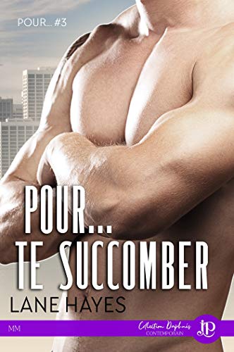 Télécharger Pour... te succomber: Pour... #3 PDF