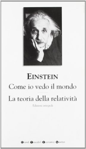Come io vedo il mondo. La teoria della relatività Come io vedo il mondo. La teoria della relatività