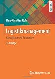 Logistikmanagement: Konzeption und Funktionen by Hans-Christian Pfohl