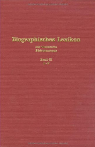 Biographisches Lexikon zur Geschichte Südosteuropas: L-R: BD III (Südosteuropäische Arbeiten / Biographisches Lexikon zur Geschichte Südosteuropas)