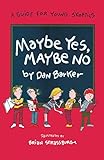 Maybe Yes, Maybe No: A Guide for Young Skeptics (Maybe Guides) by