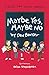 Maybe Yes, Maybe No: A Guide for Young Skeptics (Maybe Guides) by