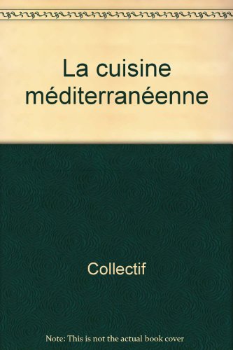 couverture de : La cuisine m&eacute;diterran&eacute;enne