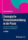 Strategische Personalentwicklung in der Praxis: Instrumente, Erfolgsmodelle, Checklisten, Praxisbeispiele by Christine Wegerich (2015-03-02) by 