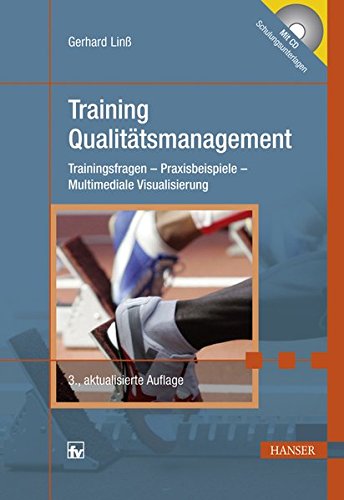 Training Qualitätsmanagement: Trainingsfragen - Praxisbeispiele - Multimediale Visualisierung (Print-on-Demand)
