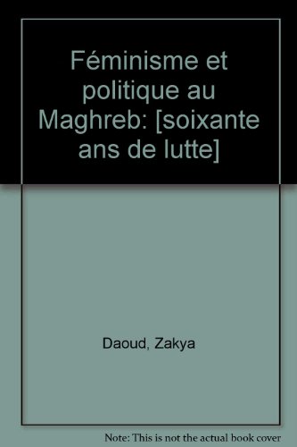 Féminisme et politique au Maghreb, 1930-1992