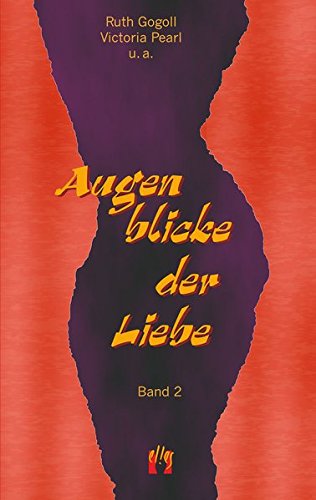Augenblicke der Liebe (Band 2): Erotische Liebesgeschichten