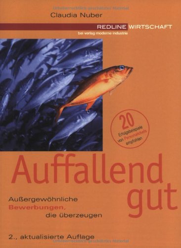 Download Auffallend gut. Außergewöhnliche Bewerbungen, die überzeugen Download Auffallend gut. Außergewöhnliche Bewerbungen, die überzeugen