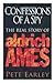 Confessions of a Spy: Real Story of Aldrich Ames by 