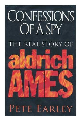Confessions of a Spy: Real Story of Aldrich Ames