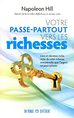 VOTRE PASSE-PARTOUT VERS LES RICHESSES VOTRE PASSE-PARTOUT VERS LES RICHESSES