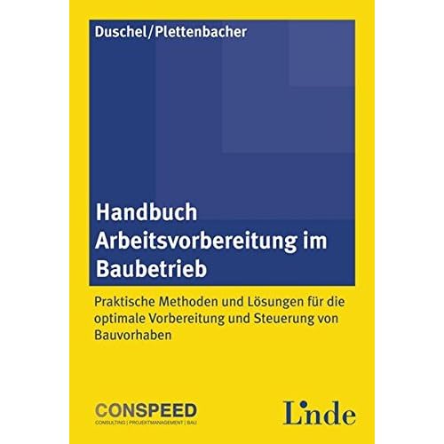 [PDF] Download Handbuch Arbeitsvorbereitung im Baubetrieb: Praktische Methoden und Lösungen für die optimale Vorbereitung und Steuerung Kostenlos
