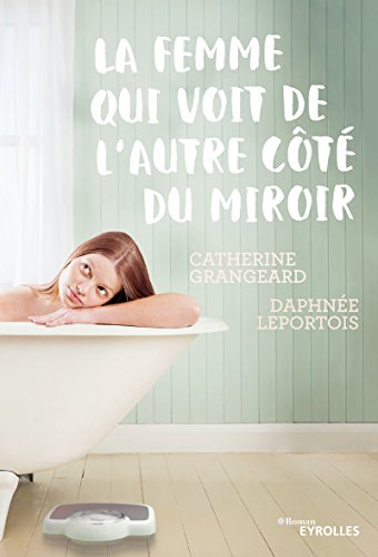 couverture de : La femme qui voit de l'autre c&ocirc;t&eacute; du miroir