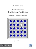 Raccolta di lezioni per elettromagnetismo. Elettricità. Corrente. Magnetismo