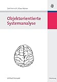 Objektorientierte Systemanalyse (Wirtschaftsinformatik kompakt) by Gert Heinrich