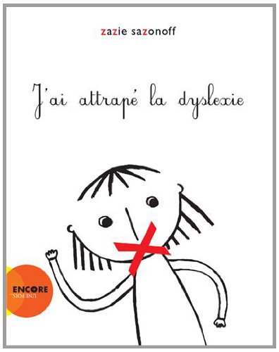 couverture de : J'ai attrap&eacute; la dyslexie