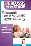 Pédiatrie-Pédopsychiatrie-Néonatalogie: Vocabulaire. Objectif. Soins infirmiers. Fiches techniques. Pharmacologie