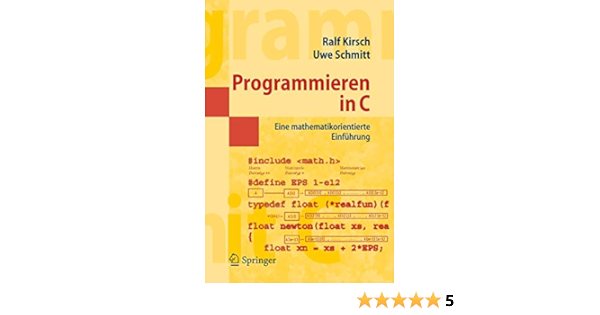 Programmieren In C Eine Mathematikorientierte Einfuhrung Masterclass Amazon De Kirsch Ralf Schmitt Uwe Bucher