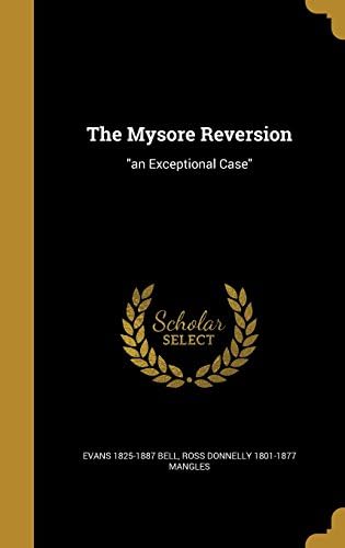 The Mysore Reversion: An Exceptional Case