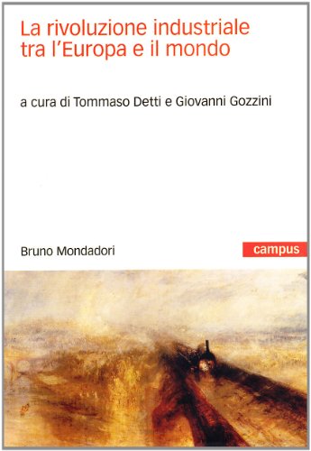 La rivoluzione industriale tra l'Europa e il mondo La rivoluzione industriale tra l'Europa e il mondo