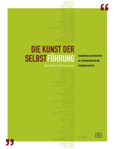 Download Die Kunst der Selbstführung: Erkenntnisse aus Interviews mit Führungskräften und führenden Kräften