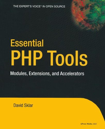 Essential PHP Tools: Modules, Extensions, and Accelerators (Expert's Voice)
