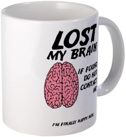 Unique Novelty Mug- Funny Inspirational and Sarcasm- Oz.Coffee Mugs- Lost My Brain Now I'm Happy Funny Small Mug